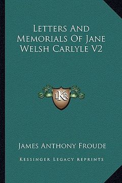 portada letters and memorials of jane welsh carlyle v2 (en Inglés)