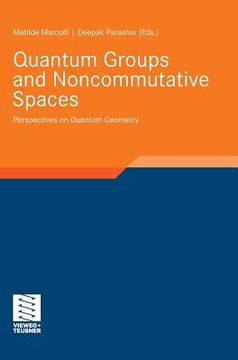 portada quantum groups and noncommutative spaces: perspectives on quantum geometry (en Inglés)