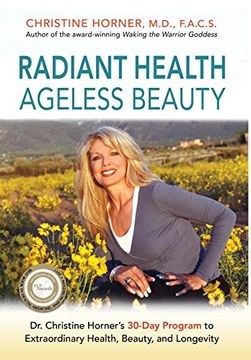 portada Radiant Health Ageless Beauty: Dr. Christine Horner'S 30-Day Program to Extraordinary Health, Beauty, and Longevity (en Inglés)