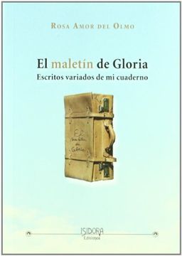 portada Maletin de Gloria, el - escritos variados de mi cuaderno