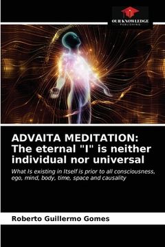 portada Advaita Meditation: The eternal "I" is neither individual nor universal (in English)