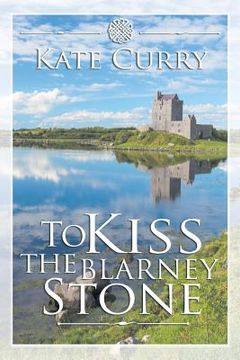 portada To Kiss the Blarney Stone (in English)