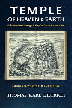 portada Temple of Heaven & Earth: Guide to Earth-Energy & Inspiration at Sacred Sites (en Inglés)