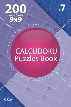 portada Calcudoku - 200 Master Puzzles 9x9 (Volume 7) (en Inglés)