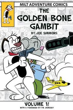 portada The Golden Bone Gambit: Volume 1 (en Inglés)