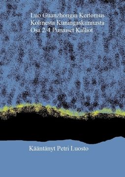 portada Luo Guanzhongin Kertomus Kolmesta Kuningaskunnasta: Osa 2/4, Punaiset Kalliot (en Finlandés)