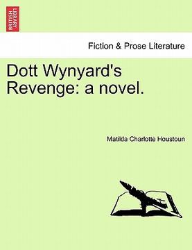portada dott wynyard's revenge: a novel. (in English)
