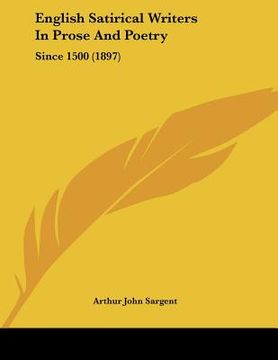 portada english satirical writers in prose and poetry: since 1500 (1897) (en Inglés)