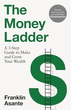 portada The Money Ladder: A 3-Step Guide to Make and Grow Your Wealth - From Instagram's @Urbanfinancier