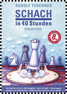 portada Schach in 40 Stunden: 8. Von Raymund Stolze Durchgesehene und Aktualisierte Ausgabe für Anfänger und Aufsteiger. (Praxis Schach, Band 10)