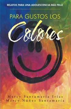 portada Para Gustos los Colores: Relatos Para una Adolescencia más Feliz