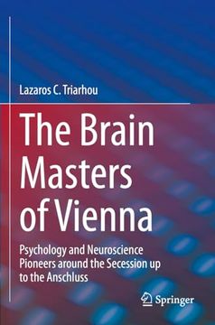 portada The Brain Masters of Vienna: Psychology and Neuroscience Pioneers Around the Secession Up to the Anschluss (en Inglés)