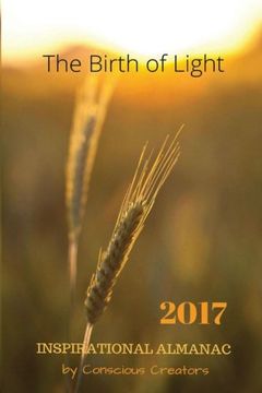 portada 2017 Inspirational Almanac: The Birth of Light (Conscious Creators) (Volume 3)