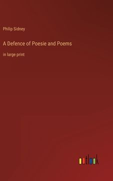 portada A Defence of Poesie and Poems: in large print (in English)