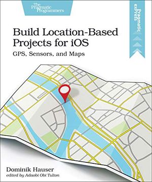portada Build Location-Based Projects for Ios: Gps, Sensors, and Maps 