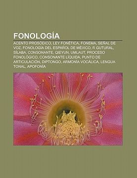 Libro Fonolog A: Acento Pros Dico, Ley Fon Tica, Fonema, Se Al De Voz ...