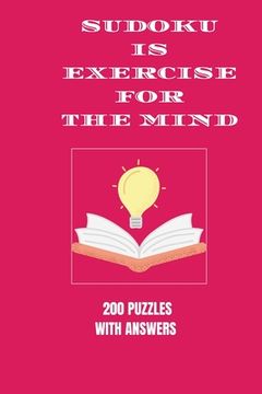 portada Sudoku is Exercise For the Mind: 200 puzzles with answers