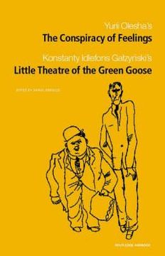portada conspiracy of feelings by yurii olesha and the little theatre of the green goose by konstanty iidefons gaiczynski (en Inglés)