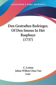 portada Den Gestraften Bedrieger, Of Den Smous In Het Rasphuys (1737)