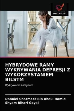 portada Hybrydowe Ramy Wykrywania Depresji Z Wykorzystaniem Bilstm (en Polaco)
