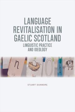 portada Language Revitalisation in Gaelic Scotland: Linguistic Practice and Ideology