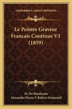 portada Le Peintre Graveur Francais Continue V1 (1859) (en Francés)
