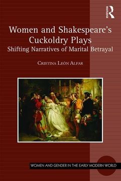 portada Women and Shakespeare's Cuckoldry Plays: Shifting Narratives of Marital Betrayal (en Inglés)