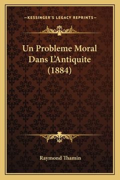 portada Un Probleme Moral Dans L'Antiquite (1884) (en Francés)