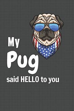 portada My pug Said Hello to You: For pug dog Fans (in English)