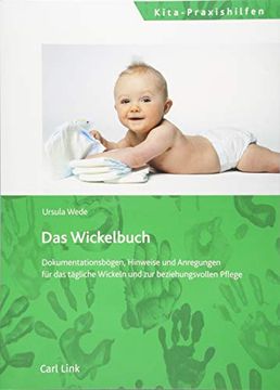 portada Das Wickelbuch: Dokumentationsbögen, Hinweise und Anregungen für das Tägliche Wickeln und zur Beziehungsvollen Pflege (in German)