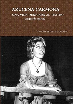 portada Azucena Carmona-Una Vida Dedicada al Teatro (Segunda Parte)