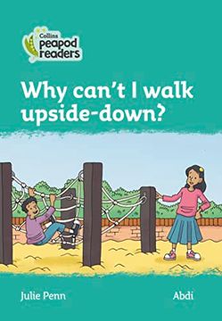portada Collins Peapod Readers – Level 3 – why Can't i Walk Upside-Down? (en Inglés)