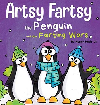 portada Artsy Fartsy the Penguin and the Farting Wars: A Story About Penguins who Fart (6) (Farting Adventures) (en Inglés)