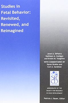 portada Studies in Fetal Behavior: Revisited, Renewed, and Reimagined (Monographs of the Society for Research in Child Development (Mono))