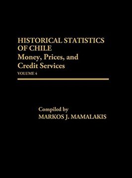 portada Historical Statistics of Chile, Volume iv: Money, Prices and Credit Services (en Inglés)