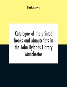 portada Catalogue Of The Printed Books And Manuscripts In The John Rylands Library Manchester