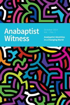 portada Anabaptist Witness: Volume 1. Issue 1. October 2014 (en Inglés)