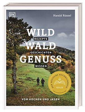 portada Wild? Wald? Genuss: Rezepte, Geschichten, Wissen. Vom Kochen und Jagen (in German)
