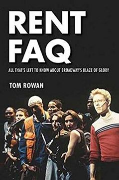 portada Rent FAQ: All That's Left to Know About Broadway's Blaze of Glory (en Inglés)