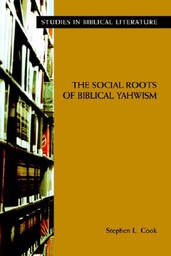 portada the social roots of biblical yahwism (in English)