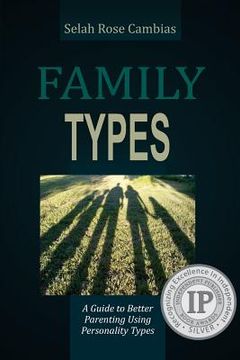 portada Family Types: A Guide to Better Parenting Using Personality Types (en Inglés)