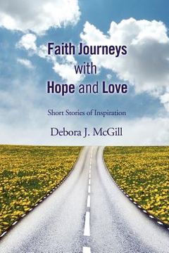 portada faith journeys with hope and love: short stories of inspiration (en Inglés)