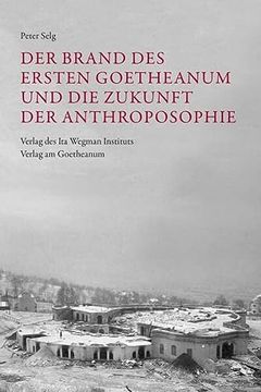 portada Der Brand des Ersten Goetheanum und die Zukunft der Anthroposophie (en Alemán)