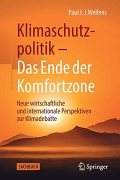 portada Klimaschutzpolitik - das Ende der Komfortzone: Neue Wirtschaftliche und Internationale Perspektiven zur Klimadebatte (en Alemán)