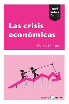 portada Las Crisis Económicas:  Es Posible un Mundo sin Crisis Económicas?  13 ([Qué Sabes De.   ])