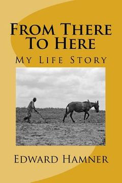 portada From There To Here: My Life Story