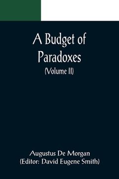 portada A Budget of Paradoxes (Volume II) (en Inglés)