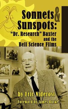 portada Sonnets to Sunspots: Dr. Research Baxter and the Bell Science Films (hardback) (in English)