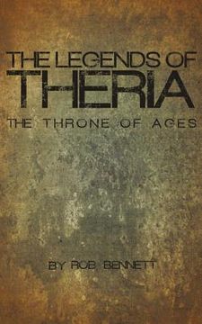 portada The Legends of Theria: The Throne of Ages (in English)