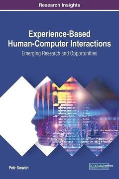 portada Experience-Based Human-Computer Interactions: Emerging Research and Opportunities (Advances in Human and Social Aspects of Technology)